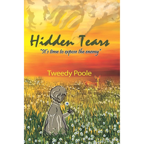 Hidden Tears: It's Time To Expose The Enemy, (Paperback)