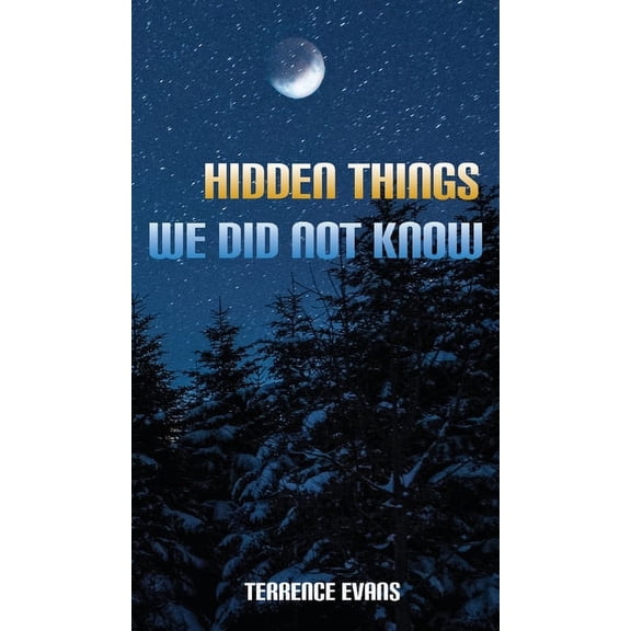 Hidden Things We Did Not Know, (Hardcover)