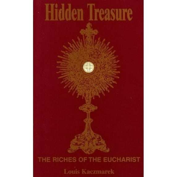 Pre-Owned Hidden Treasure: The Riches of the Eucharist (Paperback) 0937495387 9780937495384