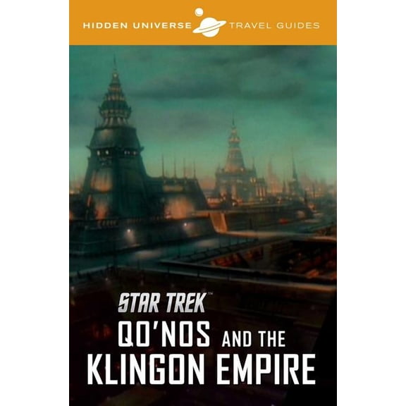 Hidden Universe Hidden Universe Travel Guides: Star Trek: The Klingon Empire, Book 3, (Paperback)