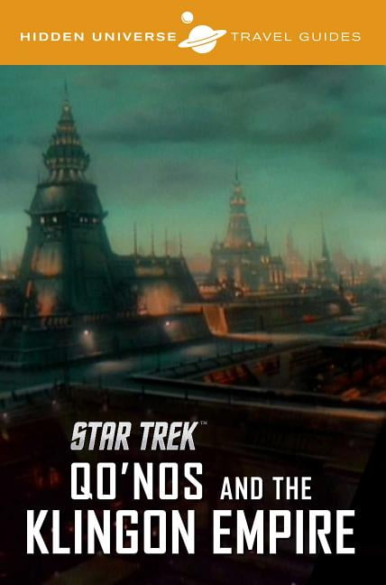 Hidden Universe Hidden Universe Travel Guides: Star Trek: The Klingon Empire, Book 3, (Paperback)