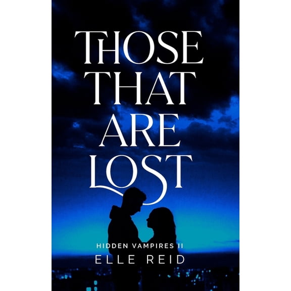 Hidden Vampires Those That Are Lost (Hidden Vampires Book 2), Book 2, (Paperback)