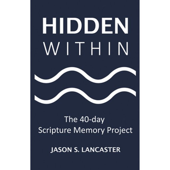 Pre-Owned Hidden Within: The 40-Day Scripture Memory Project (Paperback) 1633571831 9781633571839
