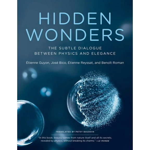 Hidden Wonders: The Subtle Dialogue Between Physics and Elegance, (Paperback)