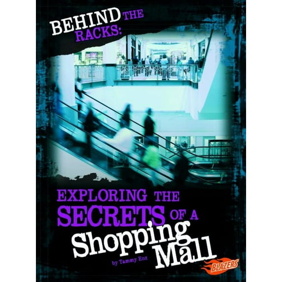 Hidden Worlds: Behind the Racks : Exploring the Secrets of a Shopping Mall (Hardcover)