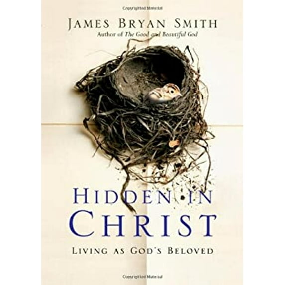 Pre-Owned Hidden in Christ: Living as God's Beloved (Hardcover) 083083575X 9780830835751
