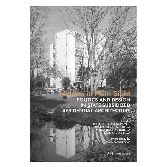 Hidden in Plain Sight : Politics and Design in State-Subsidized Residential Architecture (Paperback)