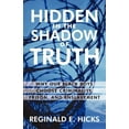 thumbnail image 1 of Hidden in the Shadow of Truth: Why Our Black Boys Choose Criminality, Prison, and Enslavement (Paperback), 1 of 1