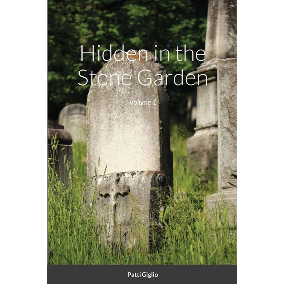 Hidden in the Stone Garden: Volume 1, (Paperback)