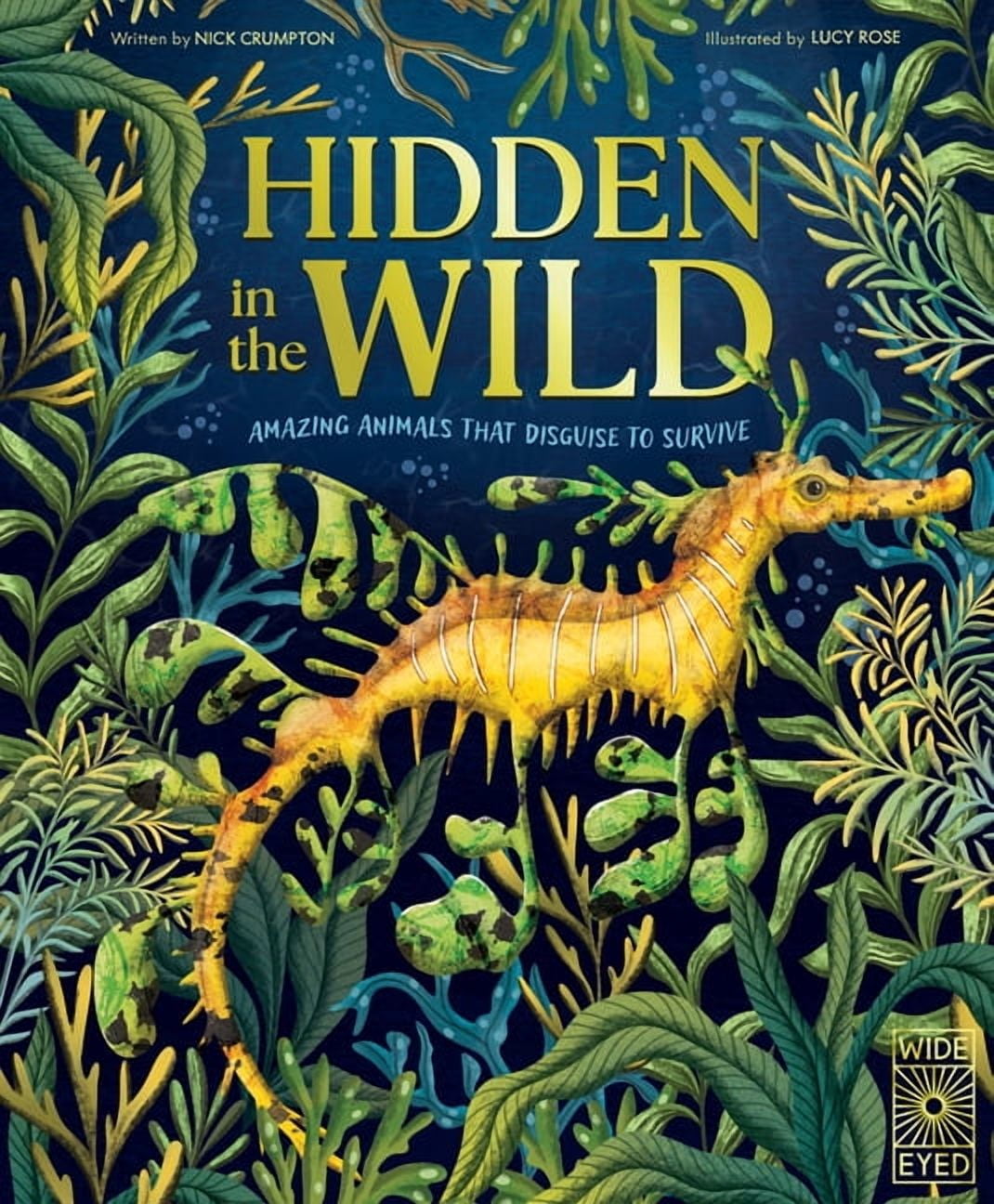 Hidden in the Wild: Amazing Animals That Disguise to Survive, (Hardcover)