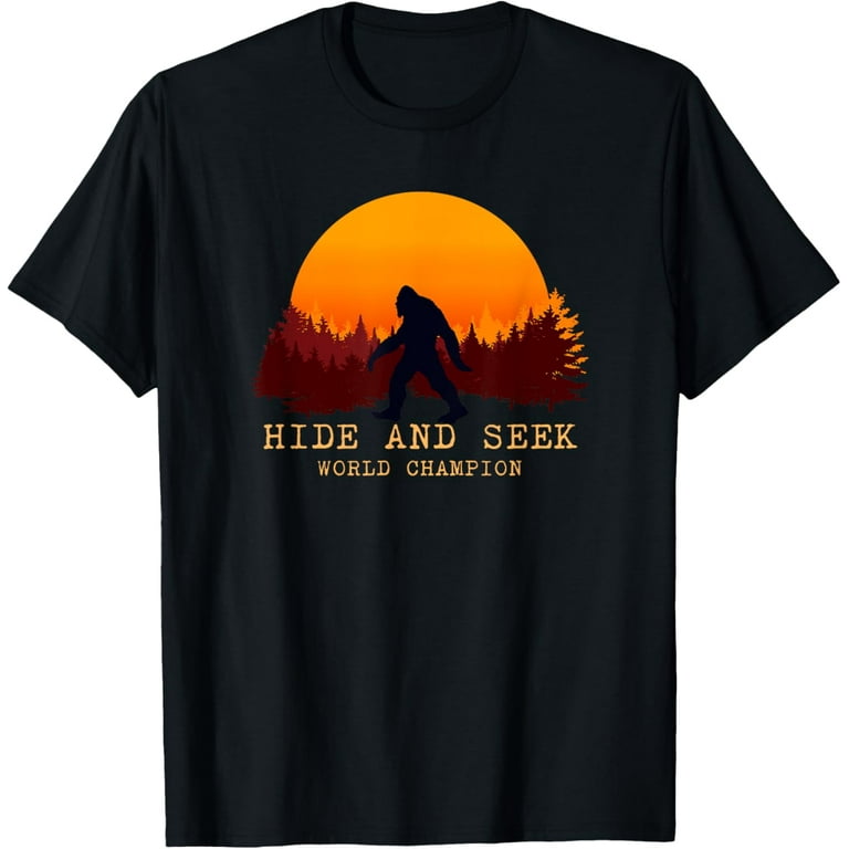 Hide And Seek World Champion T-Shirt Bigfoot Is Real T-Shirt Hide And Seek World Champion T-Shirt Bigfoot Is Real T-Shirt