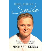Hide Behind a Smile A Memoir of an Average Man With a Not so Average Gift, Paperback
