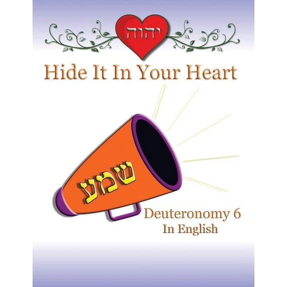 Hide It in Your Heart Hide It In Your Heart: Deuteronomy 6, Book 1, (Paperback)