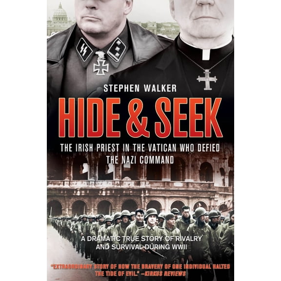 Hide & Seek : The Irish Priest In The Vatican Who Defied The Nazi Command (Hardcover)