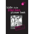 thumbnail image 1 of Pre-Owned Hide This Italian Phrase Book (Paperback) 9812469788 9789812469786, 1 of 1