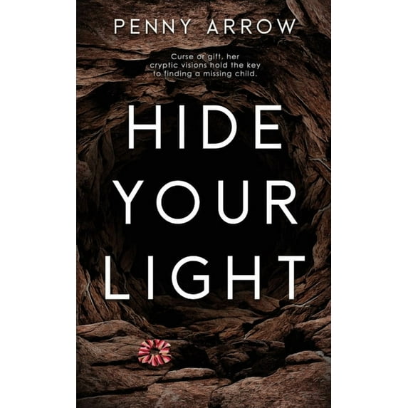 Hide Your Light Paperback 150924574X 9781509245741 Penny Arrow