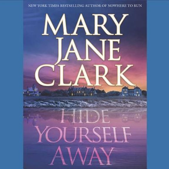 Pre-Owned Hide Yourself Away (Audiobook) by Mary Jane Clark, Sarah Hamilton