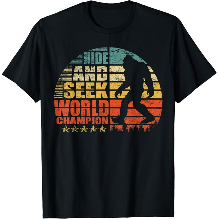 Hide And Seek World Champion T-Shirt Funny: Bigfoot Is Real Hide And Seek World Champion T-Shirt Funny: Bigfoot Is Real