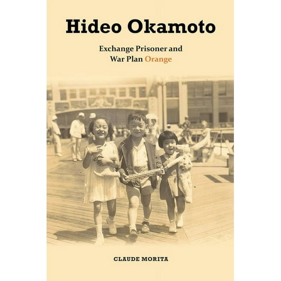 Hideo Okamoto: Exchange Prisoner and War Plan Orange (Paperback)