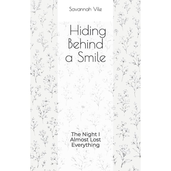 Hiding Behind a Smile: The Night I Almost Lost Everything, (Paperback)