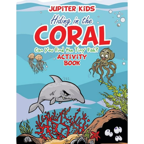 Hiding in the Coral: Can You Find the Tiny Fish? Activity Book, (Paperback)