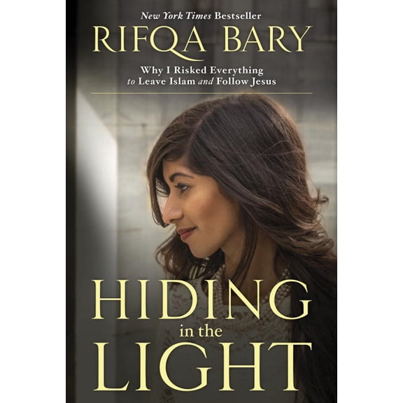Pre-Owned Hiding in the Light : Why I Risked Everything to Leave Islam and Follow Jesus