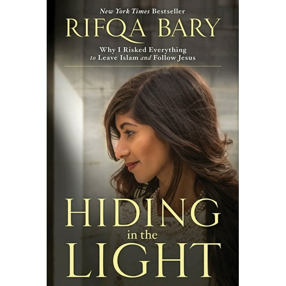 Hiding in the Light: Why I Risked Everything to Leave Islam and Follow Jesus, (Paperback)