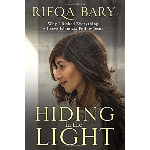 Pre-Owned Hiding in the Light : Why I Risked Everything to Leave Islam and Follow Jesus