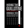 thumbnail image 1 of Hiding the Guillotine: Public Executions in France, 1870-1939, (Hardcover), 1 of 1