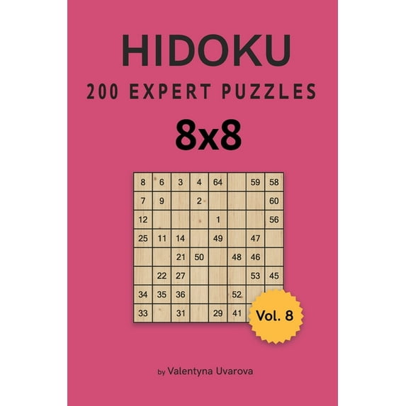 Hidoku Puzzle: Hidoku : 200 Expert Puzzles 8x8 vol. 8 (Series #8) (Paperback)