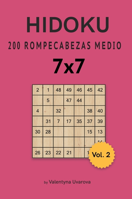 Hidoku Hidoku: 200 Rompecabezas Medio 7x7 vol. 2, Book 2, (Paperback)