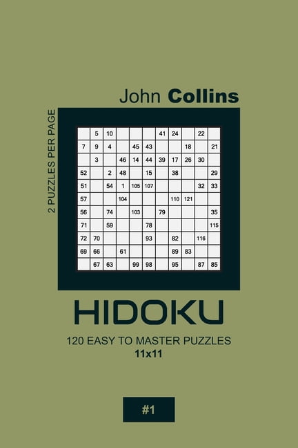 Hidoku Puzzle Book 11x11 Hidoku - 120 Easy To Master Puzzles 11x11 - 1, Book 1, (Paperback)