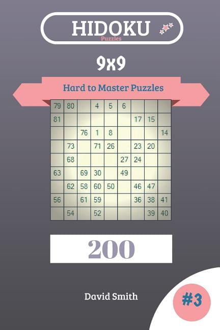 Hidoku Puzzles Hidoku Puzzles - 200 Hard to Master Puzzles 9x9 Vol.3, Book 3, (Paperback)
