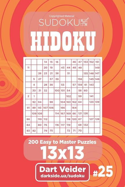 Hidoku Sudoku Hidoku - 200 Easy to Master Puzzles 13x13 (Volume 25), Book 25, (Paperback)