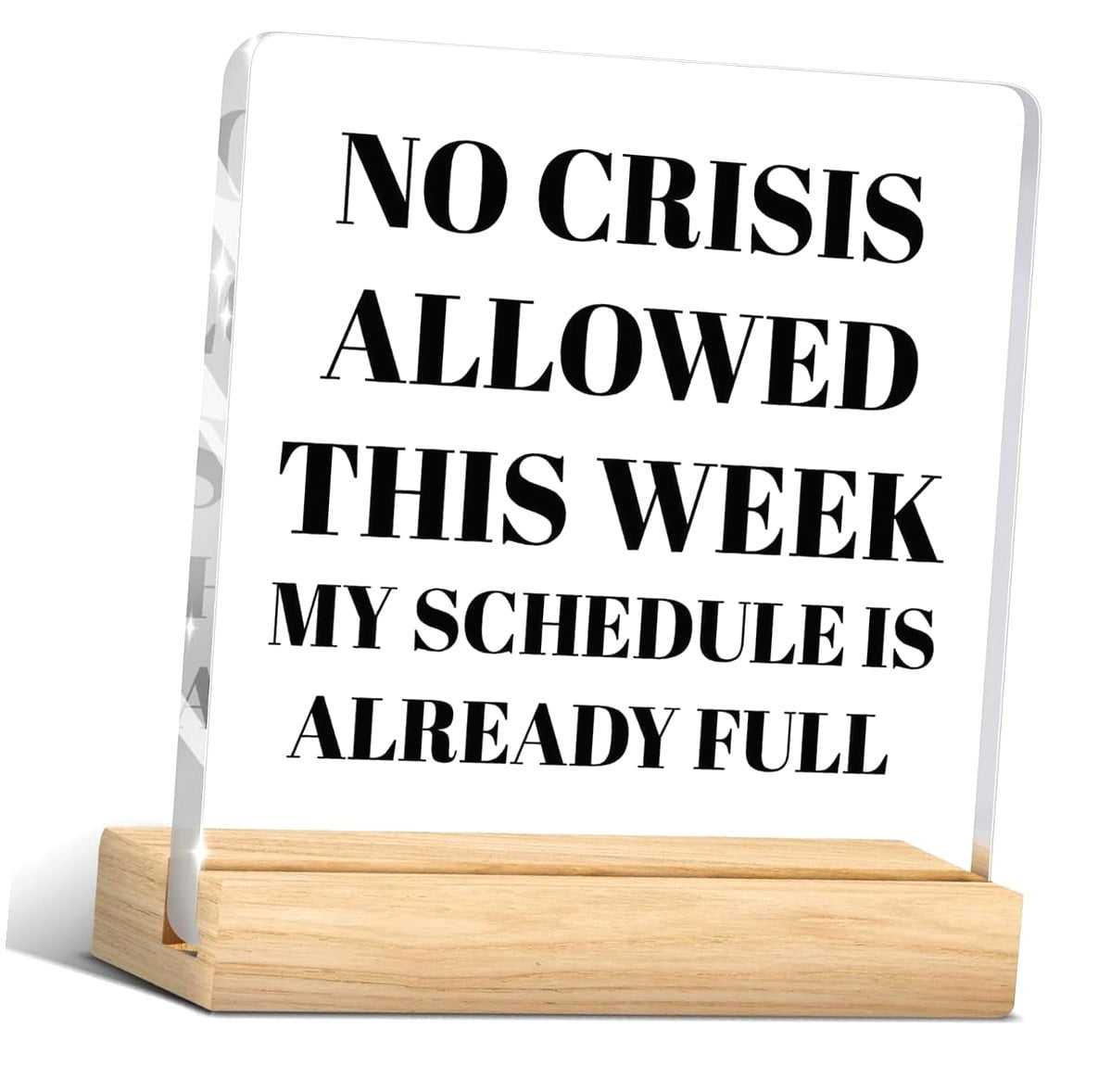 Funny Wood Sign: No Crisis Allowed This Week, My Schedule Is Full - Rustic Desk Decor & Boss Gift