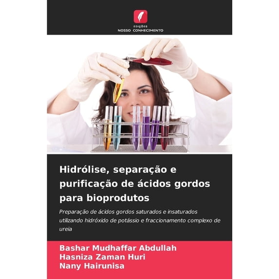 Hidrólise, separação e purificação de ácidos gordos para bioprodutos, (Paperback)