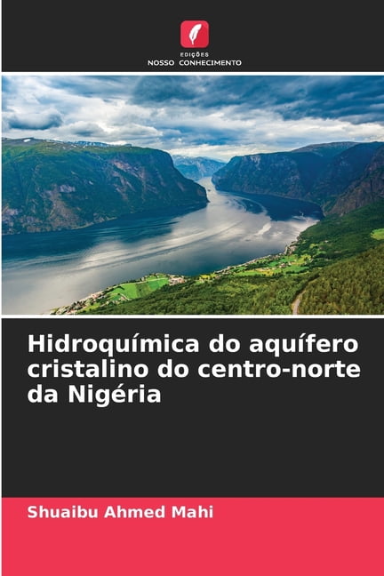 HidroquÃ­mica do aquÃ­fero cristalino do centro-norte da NigÃ©ria, (Paperback)