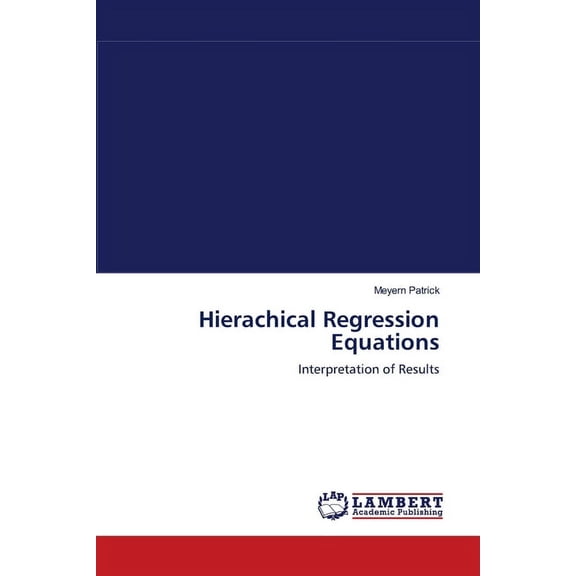 Hierachical Regression Equations (Paperback)