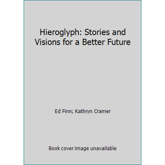 Pre-Owned Hieroglyph: Stories and Visions for a Better Future (Paperback) 0062204718 9780062204714