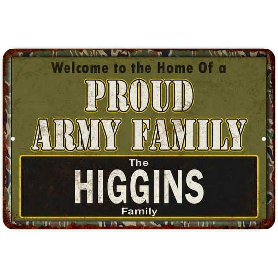 Higgins Proud Army Family Gift 8x12 Metal Sign 208120023365