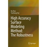 High Accuracy Surface Modeling Method: The Robustness, (Paperback)