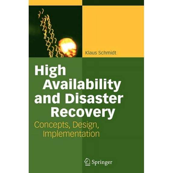 High Availability and Disaster Recovery: Concepts, Design, Implementation (Paperback)