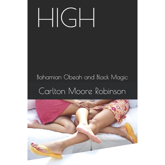 High: Bahamian Obeah and Black Magic (Paperback)