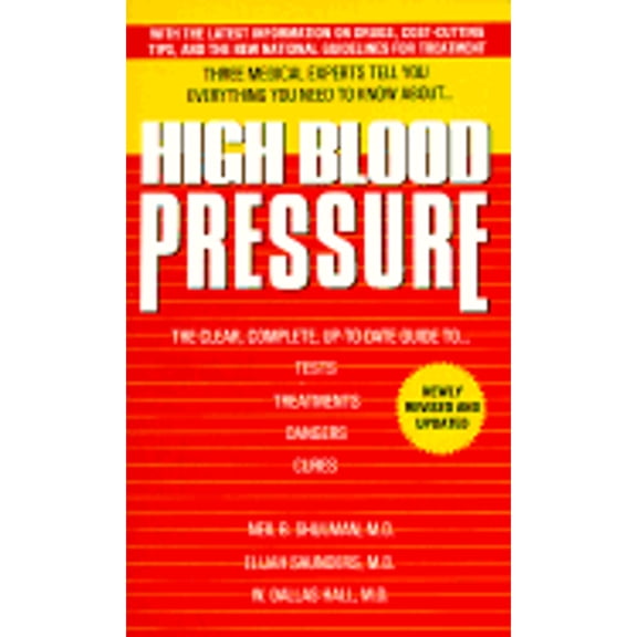 Pre-Owned High Blood Pressure: The Clear, Complete, Up-To-Date Guide To Tests, Treatments, Dangers, Cures (Unknown) 0440216931 9780440216933
