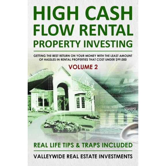 High Cash Flow Rental Property Investing - VOLUME 2