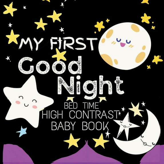 High Contrast Baby Book for Babies High Contrast Baby Book - Good Night: My First Good Night For Newborn, Babies, Infants High Contrast Baby Book of Bed ti, (Paperback)