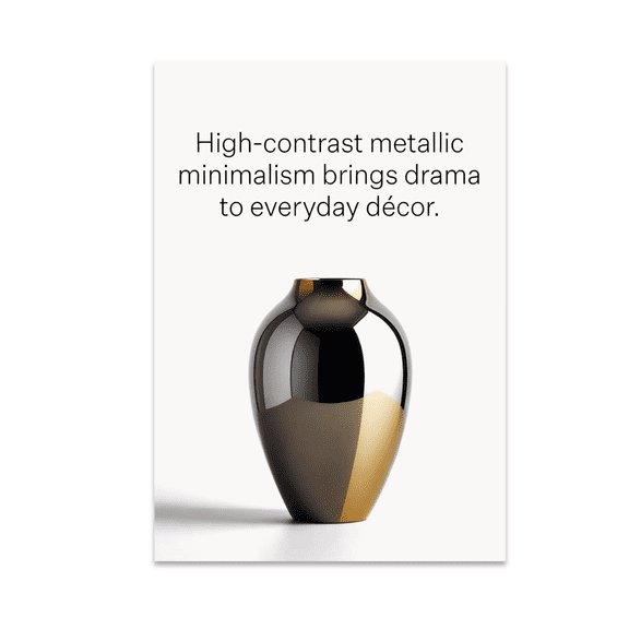 High-Contrast Metallic Minimalism - Modern Decor Enthusiast - 13x19 Poster Print