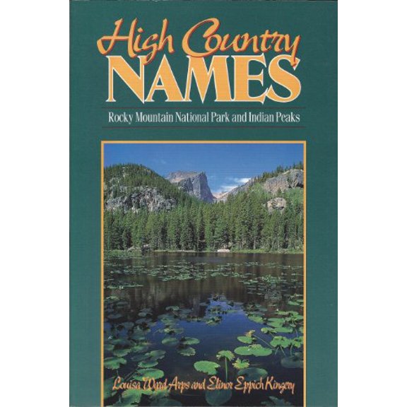Pre-Owned High Country Names: Rocky Mountain National Park and Indian Peaks (Paperback) 1555661335 9781555661335