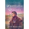 thumbnail image 1 of High Country Ranch Wrangling the Wandering Rancher: A Sweet Historical Romance, Book 4, (Paperback), 1 of 7