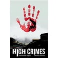 thumbnail image 1 of High Crimes  Hardcover  161655472X 9781616554729 Christopher Sebela, Ibrahim Moustafa, 1 of 1